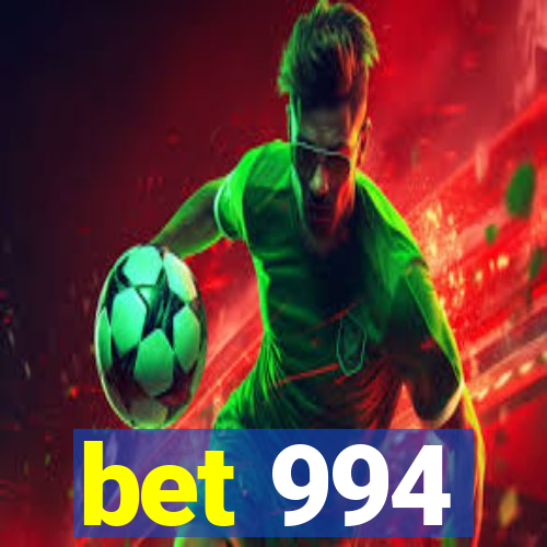 bet 994